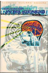 Portada LA EDUCACION DE LA INTELIGENCIA -  LLORENÇ GUILERA AGUERA - ALMON