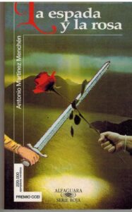 Portada LA ESPADA Y LA ROSA - ANTONIO MARTINEZ MENCHEN - ALFAGUARA
