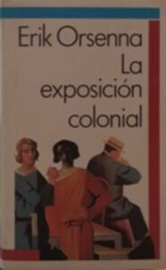 Portada LA EXPOSICION COLONIAL - ERIK ORSENNA - CIRCULO DE LECTORES