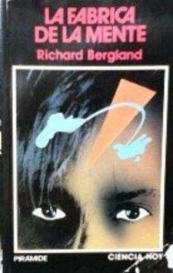 Portada LA FABRICA DE LA MENTE - RICHARD BERGLAND - PIRAMIDE