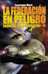 Portada LA FEDERACION EN PELIGRO. CRONICAS DE LA FEDERACION 4 - SANTYAGO MORO - PUBLICEP
