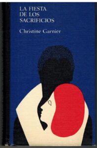 Portada LA FIESTA DE LOS SACRIFICIOS - CHRISTINE GARNIER - CIRCULO DE LECTORES