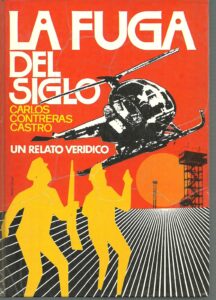 Portada LA FUGA DEL SIGLO. UN RELATO VERDICO - CARLOS CONTRERAS CASTRO - CARNEL