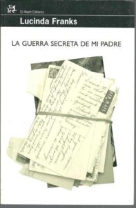 Portada LA GUERRA SECRETA DE MI PADRE - LUCINDA FRANKS - EL ALEPH