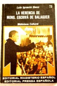 Portada LA HERENCIA DE MONS.ESCRIVA DE BALAGUER - LUIS IGNACIO SECO - PRENSA ESPAÑOLA