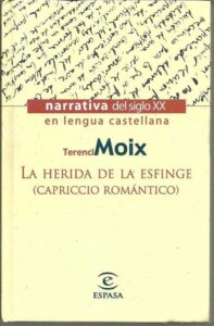 Portada LA HERIDA DE LA ESFINGE. CAPRICCIO ROMANTICO - TERENCI MOIX - PLANETA
