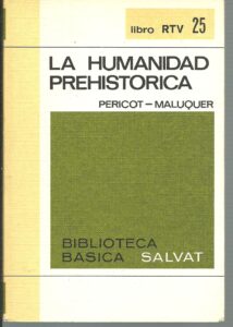 Portada LA HUMANIDAD PREHISTORICA - LUIS PERICOT, JUAN MALUQUER DE MOTES - SALVAT