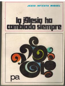 Portada LA IGLESIA HA CAMBIADO SIEMPRE - JESUS INFIESTA MIGUEL - PPC