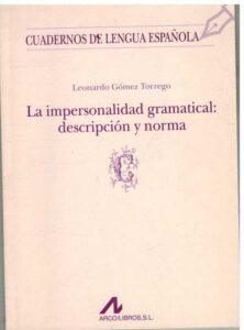 Portada LA IMPERSONALIDAD GRAMATICAL - LEONARDO GOMEZ TORREGO - ARCO LIBROS
