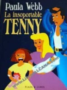 Portada LA INSOPORTABLE TENNY - PAULA WEBB - PLAZA Y JANES