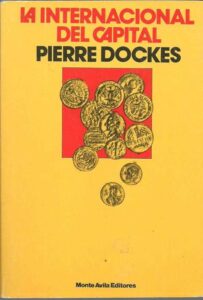 Portada LA INTERNACIONAL DEL CAPITAL - PIERRE DOCKES - MONTE AVILA