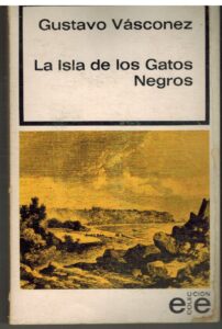 Portada LA ISLA DE LOS GATOS NEGROS - GUSTAVO VASCONEZ - EDICIONES EL ESPEJO