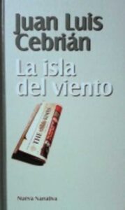Portada LA ISLA DEL VIENTO - JUAN LUIS CEBRIAN  - RBA