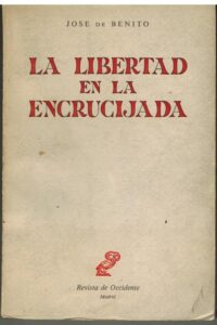 Portada LA LIBERTAD EN LA ENCRUCIJADA - JOSE DE BENITO - REVISTA DE OCCIDENTE