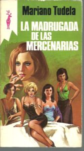 Portada LA MADRUGADA DE LAS MERCENARIAS - MARIANO TUDELA - PLAZA Y JANES