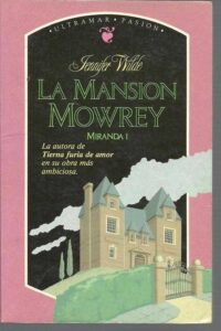 Portada LA MANSION MOWREY.MIRANDA I - JENNIFER WILDE - ULTRAMAR