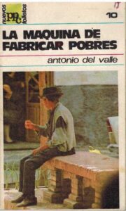 Portada LA MAQUINA DE FABRICAR POBRES - ANTONIO DEL VALLE - NUEVOS FOLLETOS