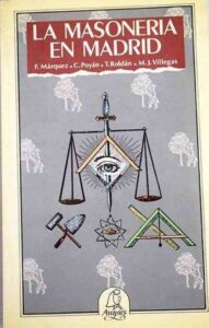 Portada LA MASONERIA EN MADRID - F.MARQUEZ-C.POYAN-T.ROLDAN-M.J.VILLEGAS - AVAPIES
