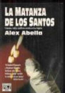 Portada LA MATANZA DE LOS SANTOS - ALEX ABELLA - PLAZA Y JANES