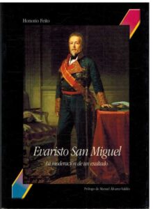 Portada LA MODERACION DE UN EXALTADO - EVARISTO SAN MIGUEL - HONORIO FEITO