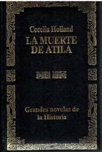 Portada LA MUERTE DE ATILA - CECELIA HOLLAND - EDESCO