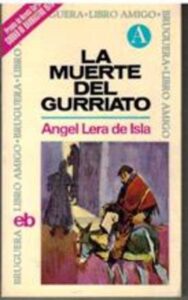 Portada LA MUERTE DEL GURRIATO - ANGEL LERA DE ISLA - BRUGUERA