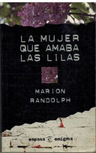 Portada LA MUJER QUE AMABA LAS LILAS - MARION RANDOLPH - ESPASA