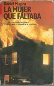 Portada LA MUJER QUE FALTABA - DANIEL MUGICA - PLANETA