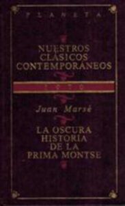 Portada LA OSCURA HISTORIA DE LA PRIMA MONTSE - JUAN MARSE - PLANETA