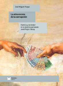 Portada LA OTRA ESCENA DE LA CORRUPCION. FAMILIA Y SOCIEDAD EN EL DESTINO PERSONAL: JORDI PUJOL I SOLEY - JOSE MIGUEL PUEYO - PSIMATICA