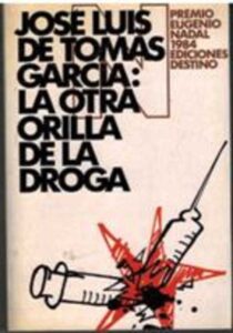 Portada LA OTRA ORILLA DE LA DROGA - JOSE LUIS DE TOMAS GARCIA - DESTINO