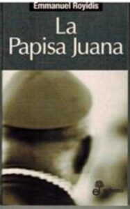 Portada LA PAPISA JUANA - EMMANUEL ROYIDIS - EDHASA