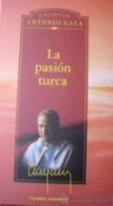 Portada LA PASION TURCA - ANTONIO GALA - PLANETA DEAGOSTINI