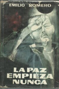 Portada LA PAZ EMPIEZA NUNCA - EMILIO ROMERO - PLANETA