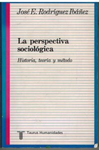 Portada LA PERSPECTIVA SOCIOLOGICA - JOSE E RODRIGUEZ - TAURUS
