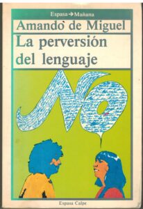 Portada LA PERVERSION DEL LENGUAJE - AMANDO DE MIGUEL - ESPASA CALPE