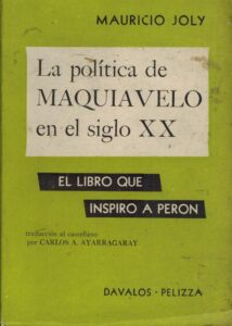 Portada LA POLITICA DE MAQUIAVELO EN EL SIGLO XX. DIALOGOS - MAURICIO JOLY - DAVALOS PELIZZA