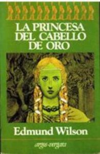 Portada LA PRINCESA DEL CABELLO DE ORO - EDMUND WILSON - ARGOS VERGARA