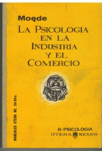 Portada LA PSICOLOGIA EN LA INDUSTRIA Y EL COMERCIO - DR WALTHER MOEDE - HISPANOAMERICANA