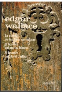Portada LA PUERTA DE LAS SIETE CERRADURAS  EL HOMBRE DEL ANTIFAZ BLANCO  EL HOMBRE DEL HOTEL CARLTON - EDGAR WALLACE - AGUILAR