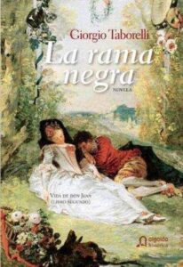 Portada LA RAMA NEGRA. VIDA DE DON JUAN (LIBRO SEGUNDO) - GIORGIO TABORELLI - ALGAIDA