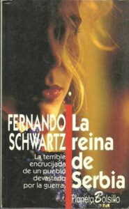Portada LA REINA DE SERBIA - FERNANDO SCHWARTZ - PLANETA