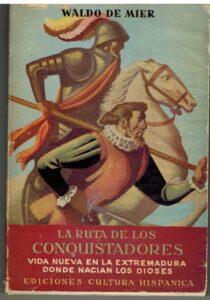 Portada LA RUTA DE LOS CONQUISTADORES - WALDO DE MIER - CULTURA HISPANICA
