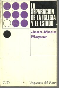 Portada LA SEPARACION DE LA IGLESIA Y EL ESTADO - JEAN-MARIE MAYEUR - CID