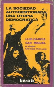 Portada LA SOCIEDAD AUTOGESTIONADA: UNA UTOPIA DEMOCRATICA - L GARCIA SAN MIGUEL - SEMINARIO Y EDICIONES