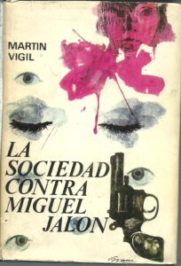 Portada LA SOCIEDAD CONTRA MIGUEL JALON - JOSE LUIS MARTIN VIGIL - RICHARD GRANDIO