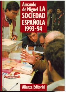 Portada LA SOCIEDAD ESPAÑOLA 1993 - 94 - AMANDO DE MIGUEL - ALIANZA