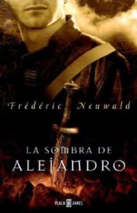Portada LA SOMBRA DE ALEJANDRO - FRÉDERIC NEUWALD - PLAZA Y JANES