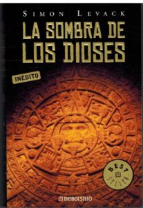 Portada LA SOMBRA DE LOS DIOSES - SIMON LEVACK - DEBOLSILLO