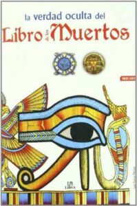 Portada LA VERDAD OCULTA DEL LIBRO DE LOS MUERTOS - MELGAR, LUIS TOMÁS - LIBSA